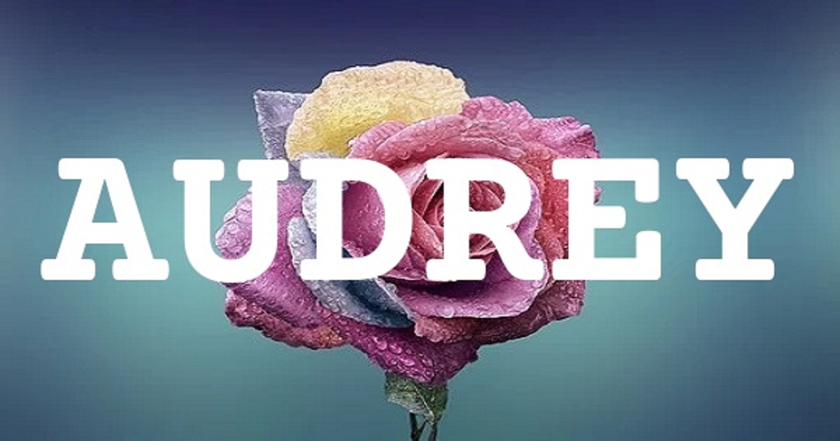 AUDREY 英文名字意義