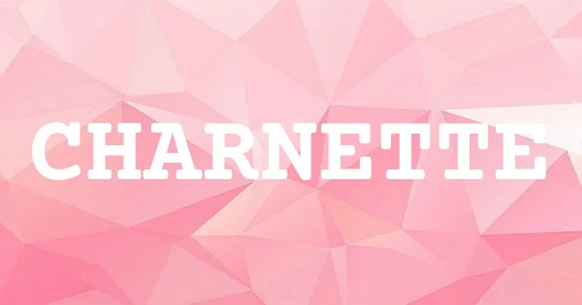 CHARNETTE 英文名字意義