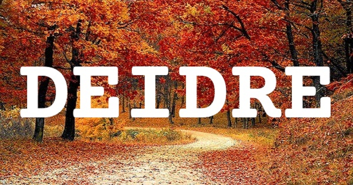 DEIDRE 英文名字意義