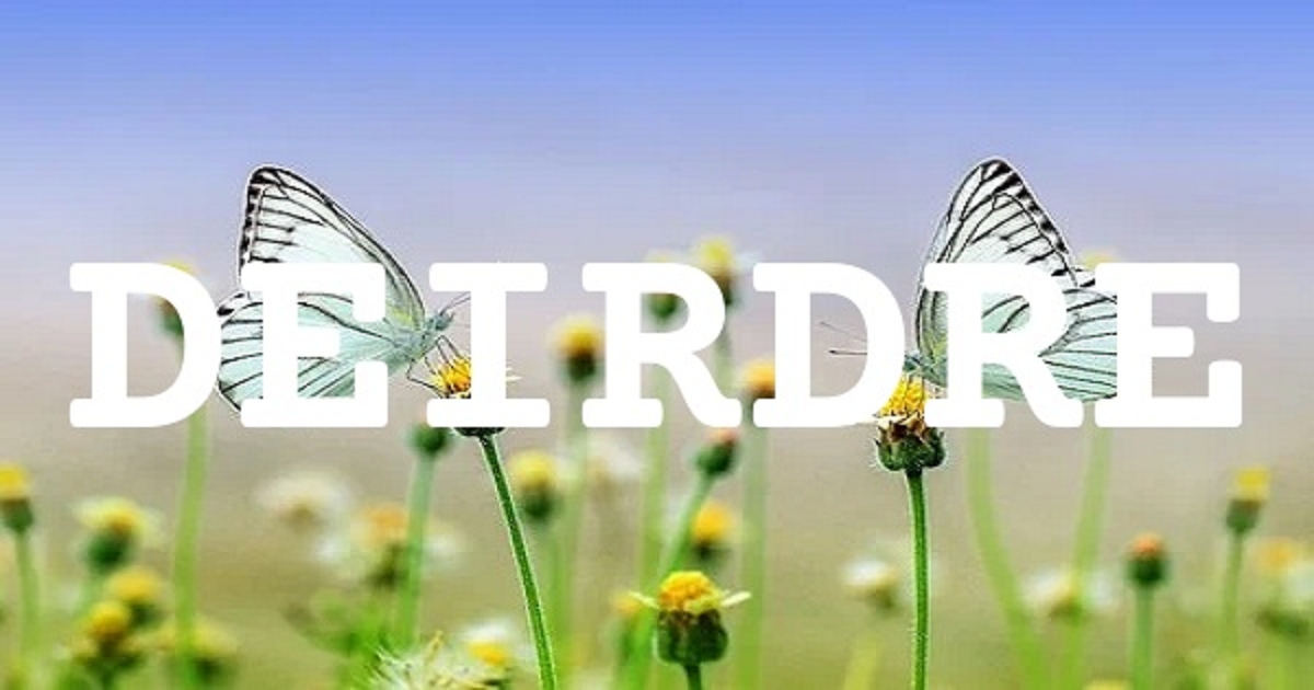 DEIRDRE 英文名字意義