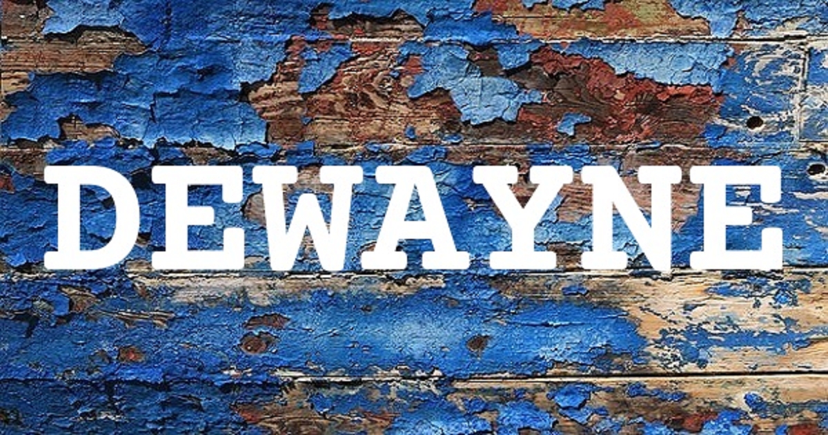 DEWAYNE 英文名字意義