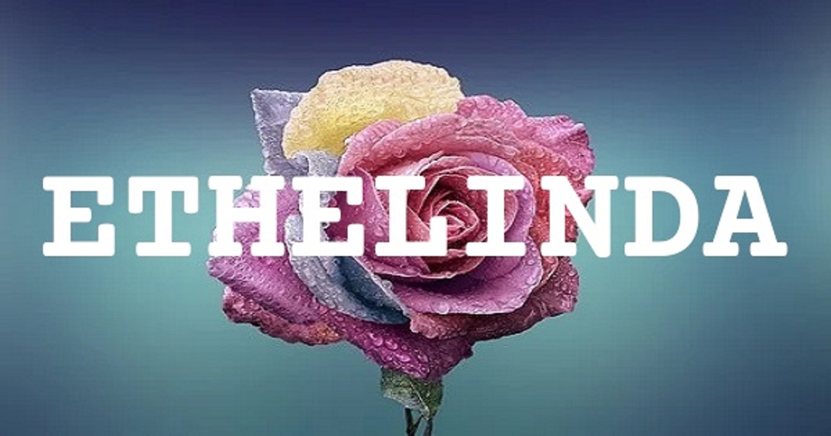 ETHELINDA 英文名字意義