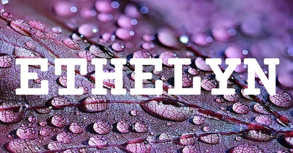 ETHELYN 英文名字意義