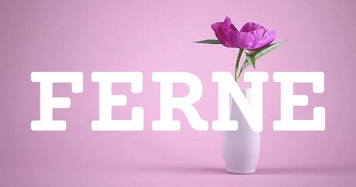 FERNE 英文名字意義