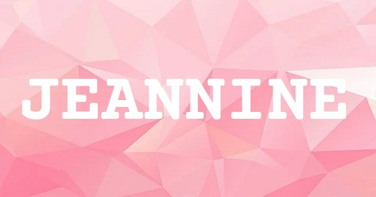 JEANNINE 英文名字意義