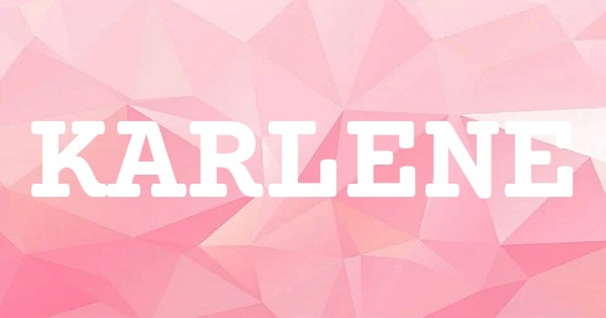 KARLENE 英文名字意義