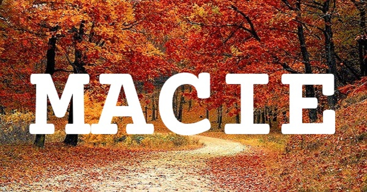 MACIE 英文名字意義