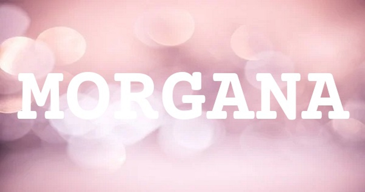 MORGANA 英文名字意義