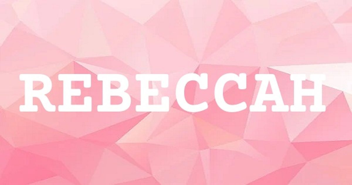 REBECCAH 英文名字意義