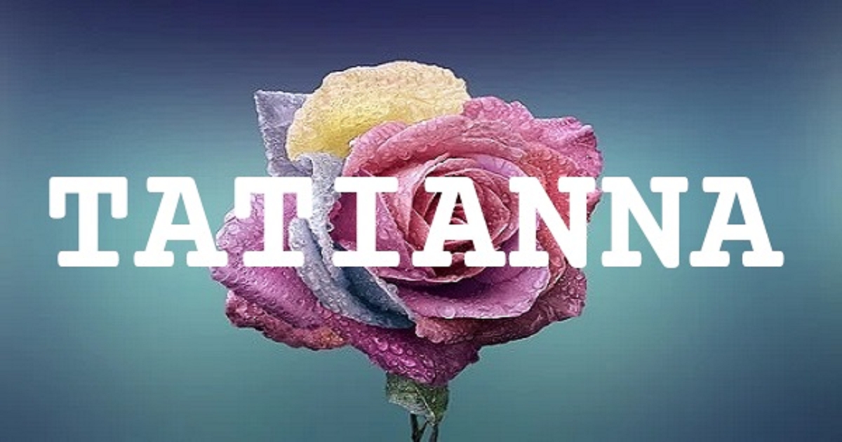 TATIANNA 英文名字意義