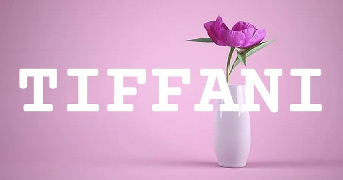 TIFFANI 英文名字意義