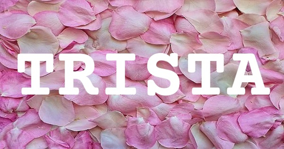 TRISTA 英文名字意義
