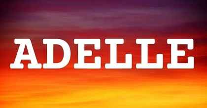 ADELLE英文名字意義