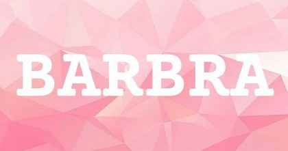 BARBRA英文名字意義