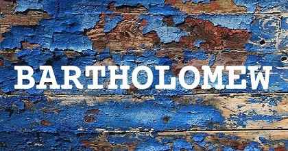 BARTHOLOMEW英文名字意義
