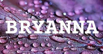 BRYANNA英文名字意義