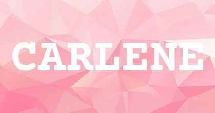 CARLENE英文名字意義