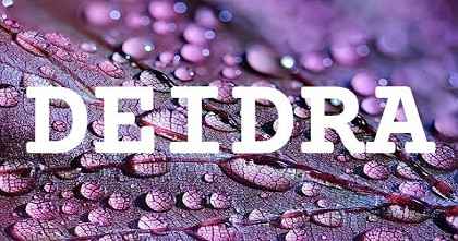 DEIDRA英文名字意義