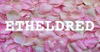 ETHELDRED英文名字意義