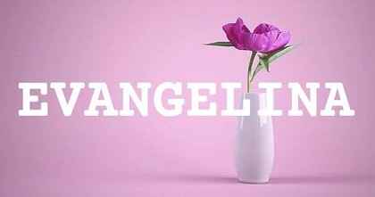 EVANGELINA英文名字意義