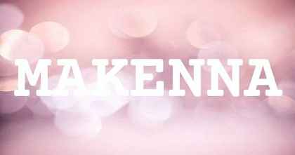 MAKENNA英文名字意義
