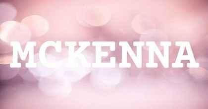 MCKENNA英文名字意義
