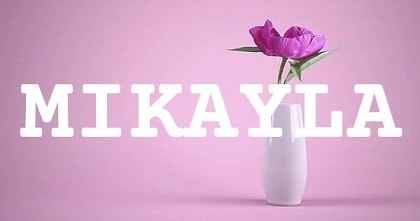MIKAYLA英文名字意義