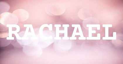 RACHAEL英文名字意義