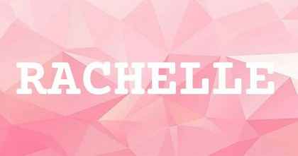 RACHELLE英文名字意義