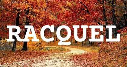 RACQUEL英文名字意義