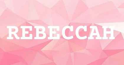 REBECCAH英文名字意義