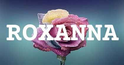 ROXANNA英文名字意義