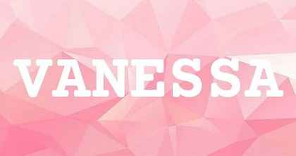 VANESSA英文名字意義